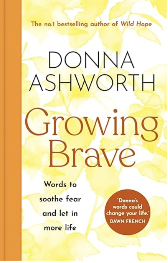 Growing Brave: Words to soothe fear and let in more life