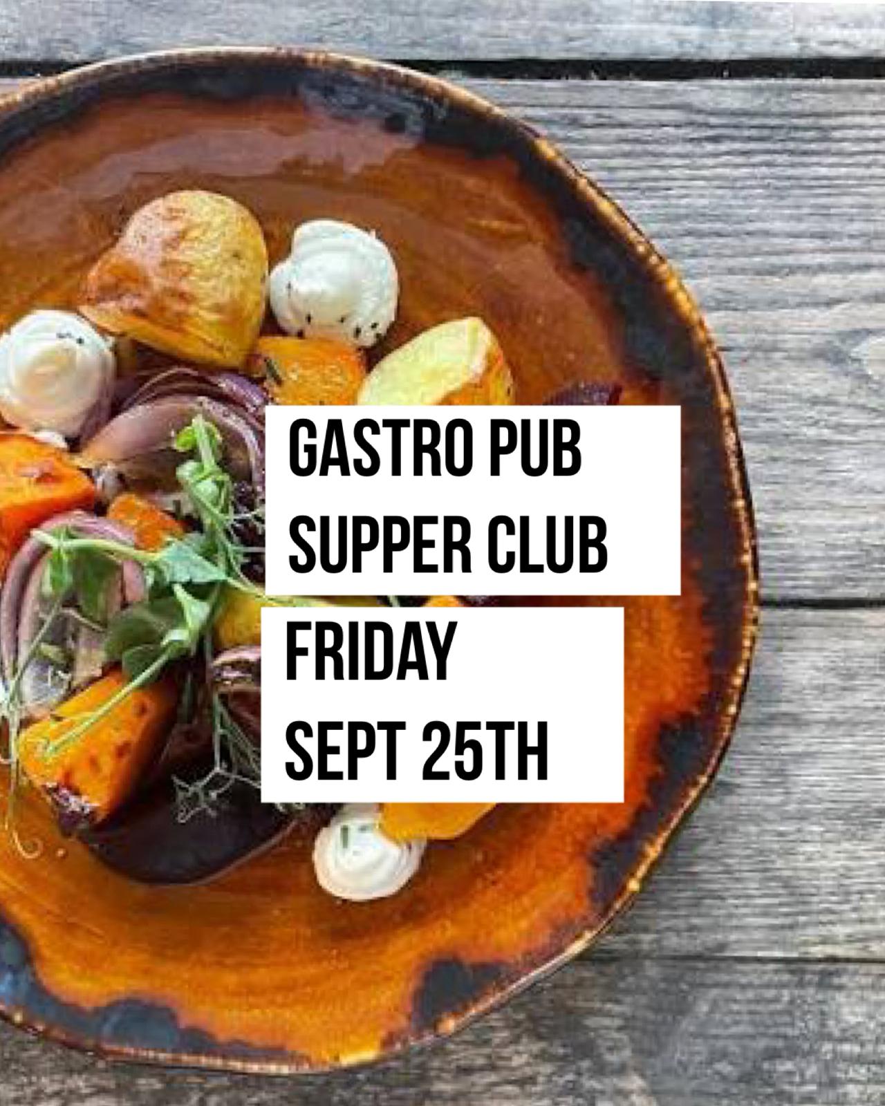 Supper Club: Gastropub - Friday 25th September 2026 7:30pm